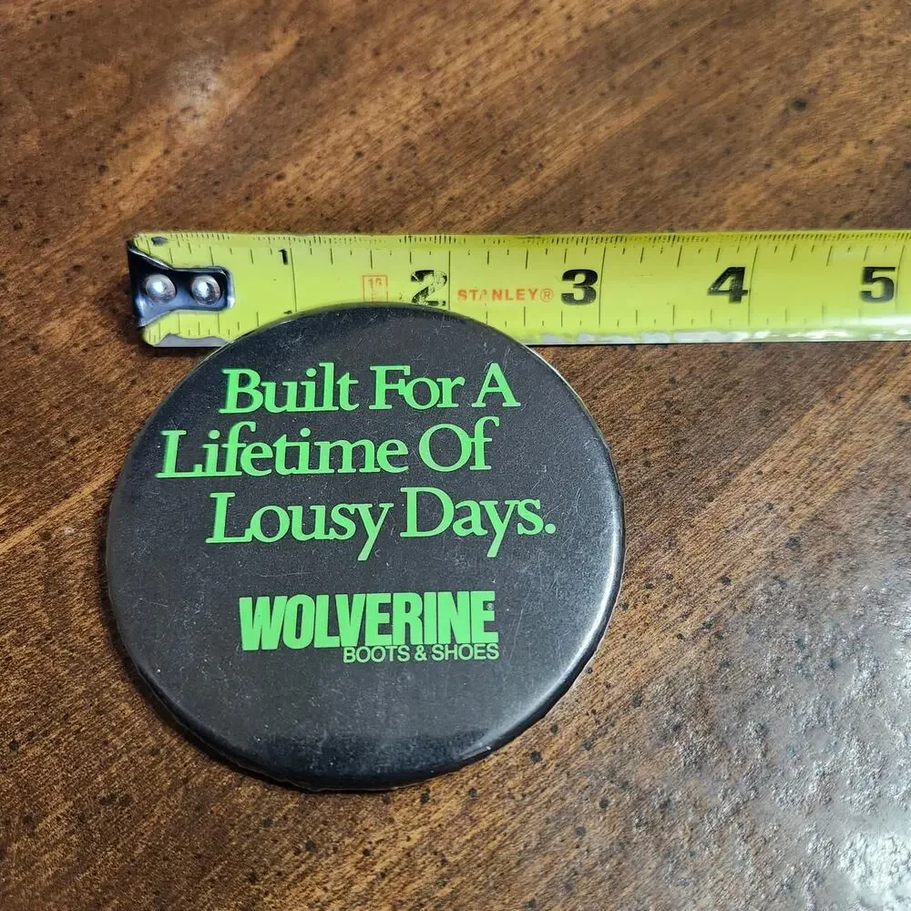 Vintage Wolverine Boots Shoes Lousy Days Advertising Pinback Button 3 Inch Promo